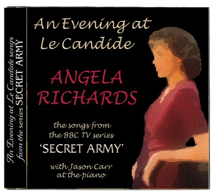 An Evening at Le Candide. The songs from the series SECRET ARMY with Angela Richards on CD