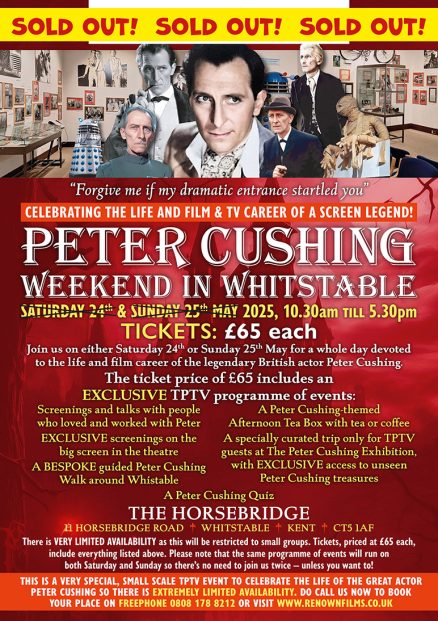 Peter Cushing Day in Whitstable Sunday 25th May 2025 **DATE NOW SOLD OUT**