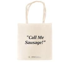 “Call Me Sausage” Tote Bag