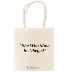 “She Who Must Be Obeyed” Tote Bag
