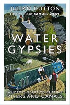 Water Gypsies: A History of Life on Britain's Rivers and Canals