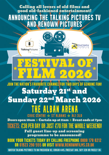 The Talking Pictures TV & Renown Pictures Festival of Film St. Albans One Weekend Ticket for Sat/Sun 21st/22nd March 2026 - STALLS SEATING DOWNSTAIRS - TICKETS WILL BE DISPATCHED AT THE END OF OCTOBER