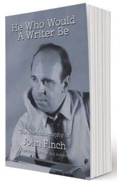 He Who Would A Writer Be by John Finch Paperback Book Signed by his sons, Steve & Peter Finch