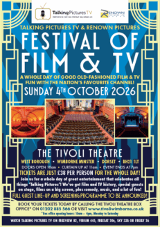 Talking Pictures TV Live at the Tivoli, Wimborne, Sunday 4th October 2026 - TICKETS CAN ONLY BE PURCHASED VIA THE TIVOLI, PLEASE CALL 01202 885566 TO BOOK!