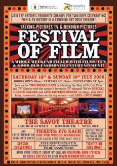The Talking Pictures Festival of Film & TV at The Savoy, Monmouth, One Day Ticket for Saturday 18th July 2026 – CIRCLE SEATING UPSTAIRS - TICKETS WILL BE DISPATCHED IN JANUARY