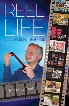 Reel Life - An Autobiocine Memoir by Tony Sloman